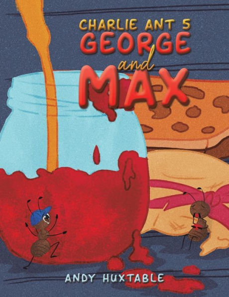 Charlie Ant 5: George and Max