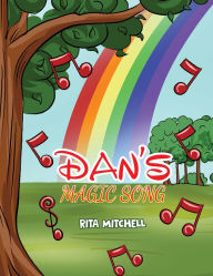 Title: Dan's Magic Song, Author: Rita Mitchell