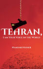 Tehran, I am Your Voice in the World