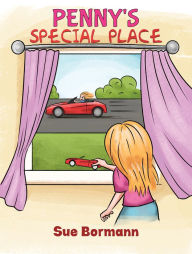 Title: Penny's Special Place, Author: Sue Bormann