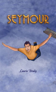 Title: Seymour, Author: Laurie Brady