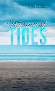 Title: Woman of Tides, Author: Chrisoula Simos