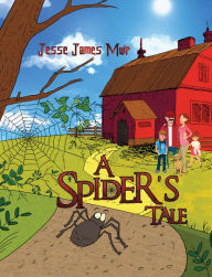 Title: A Spider's Tale, Author: Jesse James Muir