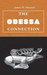 Title: The Odessa Connection, Author: James W Macnutt