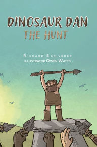 Title: Dinosaur Dan: The Hunt, Author: Richard Scrivener