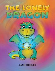 Title: The Lonely Dragon, Author: Jane Begley