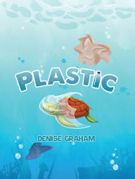 Title: Plastic, Author: Denise Graham