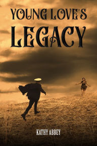 Title: Young Love's Legacy, Author: Kathy Abbey