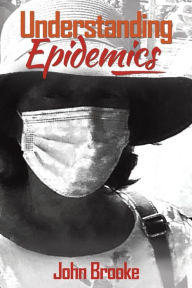 Title: Understanding Epidemics, Author: John Brooke