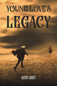 Title: Young Love's Legacy, Author: Kathy Abbey