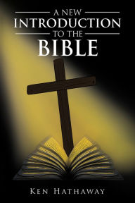 Title: A New Introduction to The Bible, Author: Ken Hathaway