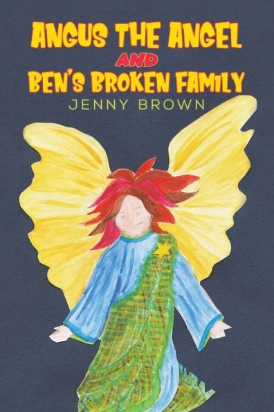 Angus The Angel And Ben's Broken Family