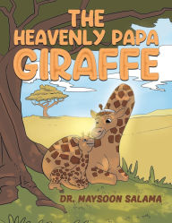 Title: The Heavenly Papa Giraffe, Author: Maysoon Salama