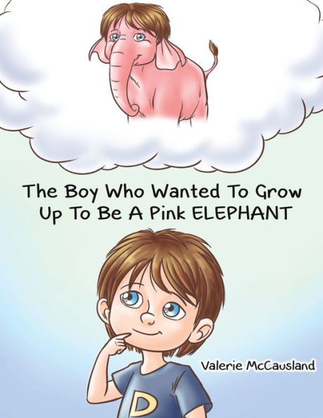 The Boy Who Wanted to Grow Up Be a Pink Elephant