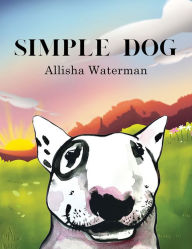 Title: Simple Dog, Author: Allisha Waterman