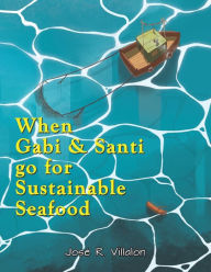 Title: When Gabi and Santi go for Sustainable Seafood, Author: José R. Villalón
