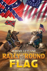 Title: Rally 'Round the Flag, Author: Jeremy Leyland