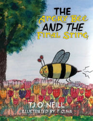 Title: The Angry Bee and the Final Sting, Author: TJ O' Neill