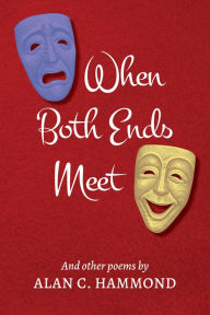 Title: When Both Ends Meet: And other poems, Author: Alan C. Hammond