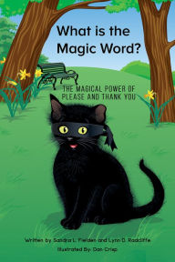 Title: What is the Magic Word?: The Magical Power of Please and Thank you, Author: Sandra L. Fielden