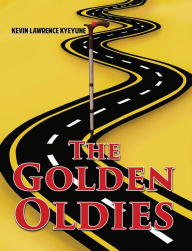 Title: The Golden Oldies, Author: Kevin Lawrence Kyeyune