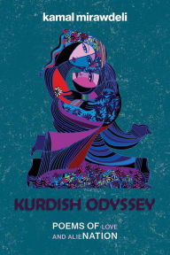 Title: Kurdish Odyssey: Poems of Love and Alienation, Author: Kamal Mirawdeli