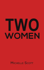 Title: Two Women, Author: Michelle Scott