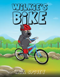 Title: Wilkie's Bike, Author: Will Spivey