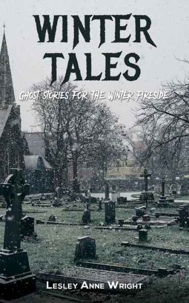 Winter Tales: Ghost stories for the Winter fireside