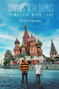 Title: Travails with Thomas: To Russia with Love, Author: Michael Gannon