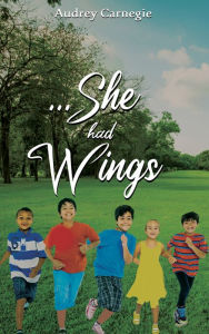 Title: ...She Had Wings, Author: Audrey Carnegie
