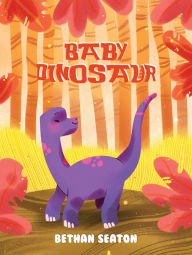 Title: Baby Dinosaur, Author: Bethan Seaton