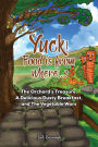 Yuck! Food is from where...?: The Orchard's Treasure, A Delicious Dusty Breakfast, and The Vegetable Wars