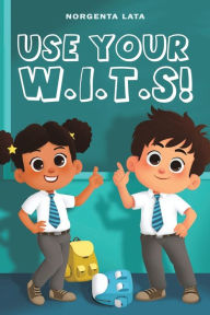 Android ebook pdf free downloads Use Your W.I.T.S! by Norgenta Lata 9781398436596 in English