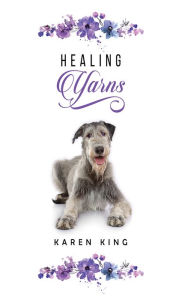 Title: Healing Yarns, Author: Karen King