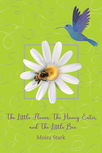 The Little Flower, Honey Eater, and Bee