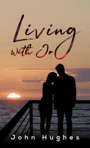 Title: Living with Jo, Author: John Hughes