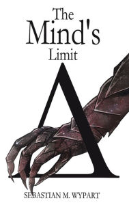 Title: The Mind's Limit, Author: Sebastian M Wypart
