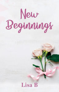 Title: New Beginnings, Author: Lisa B