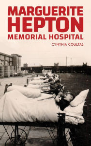 Title: Marguerite Hepton Memorial Hospital, Author: Cynthia Coultas