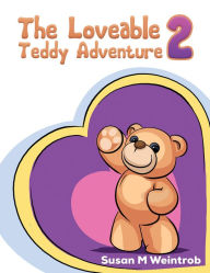 Title: The Loveable Teddy Adventure 2, Author: Susan M Weintrob