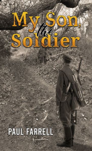 Title: My Son, the Soldier, Author: Paul Farrell