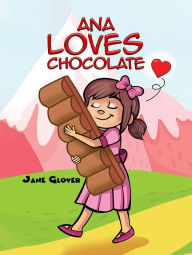 Title: Ana Loves Chocolate, Author: Jane Glover