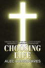 Choosing Life: Through the valley of the shadow of death Depression - A Christian's perspective