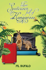 Title: Two Suitcases full of Kangaroos, Author: Fil Bufalo