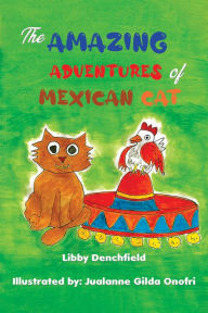 Title: The Amazing Adventures of Mexican Cat, Author: Libby Denchfield