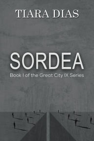 Title: Sordea: Book I of the Great City IX Series, Author: Tiara Dias