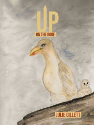 Title: Up on the Roof, Author: Julie Gillett