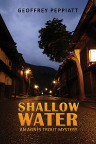 Title: Shallow Water: An Agnes Trout Mystery, Author: Geoffrey Peppiatt