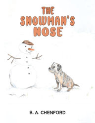 Title: The Snowman's Nose, Author: B. A. Chenford